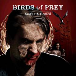 Birds Of Prey : Sulfur and Semen